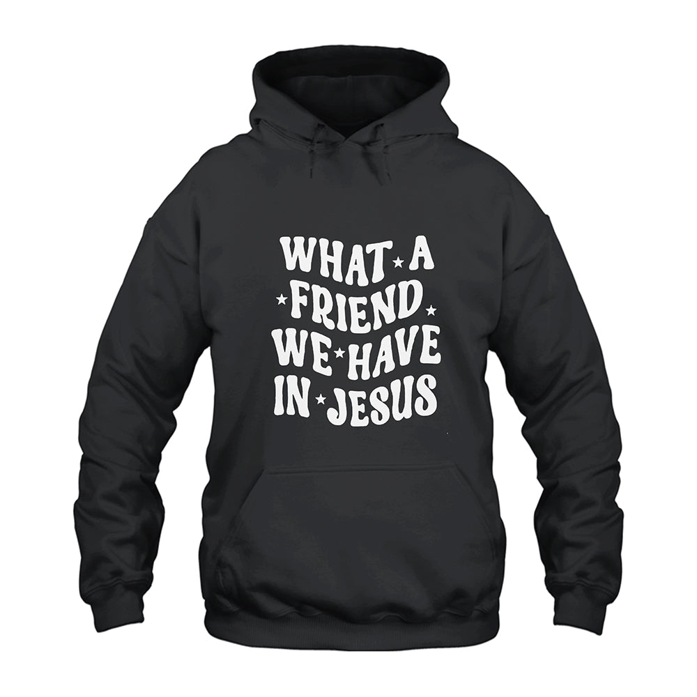 What a Friend We Have in Jesus Hoodie