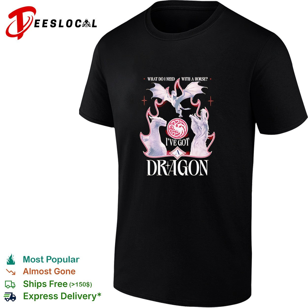 What do I need with a horse I’ve got a dragon shirt