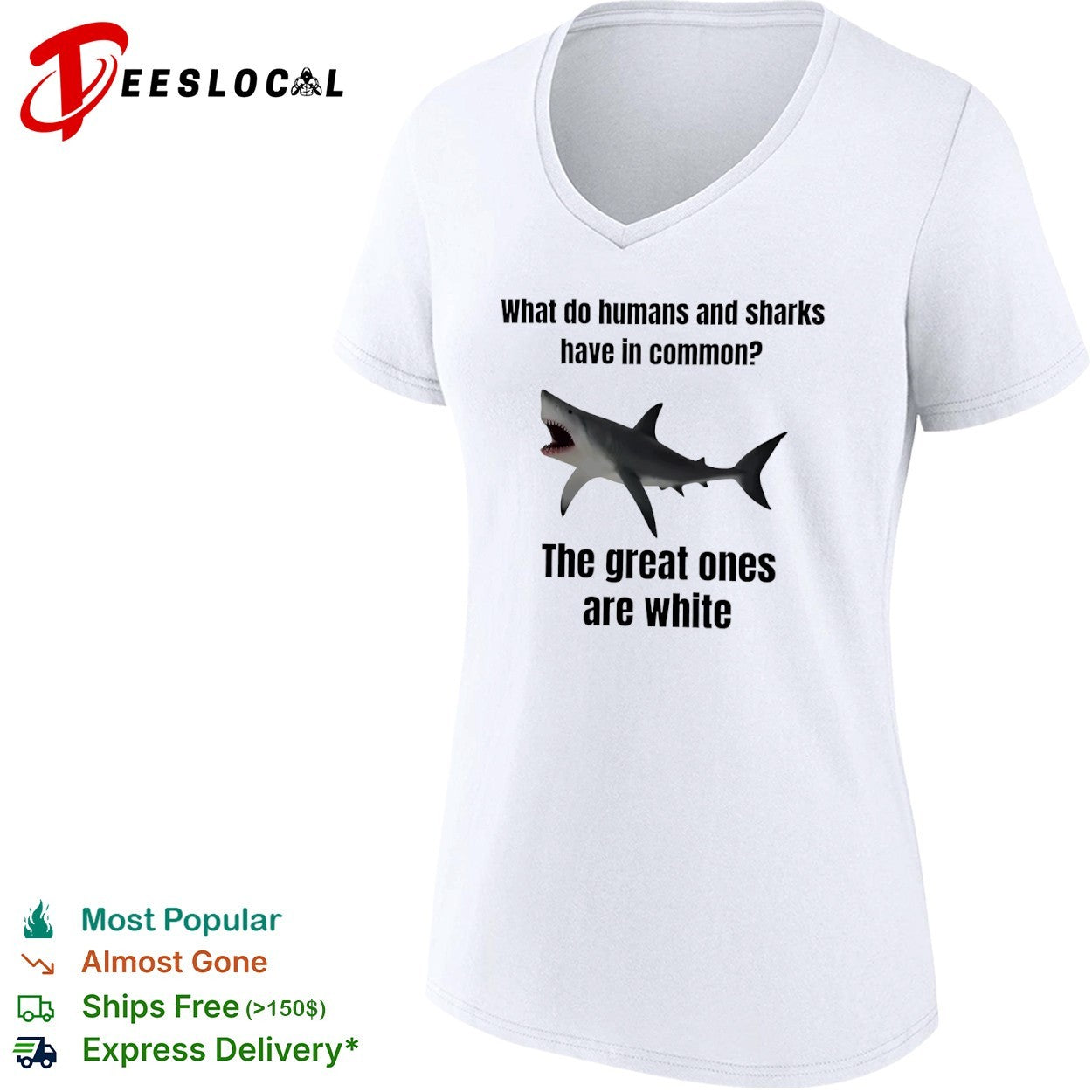 What do humans and sharks have is comon great ones are white shark shirt