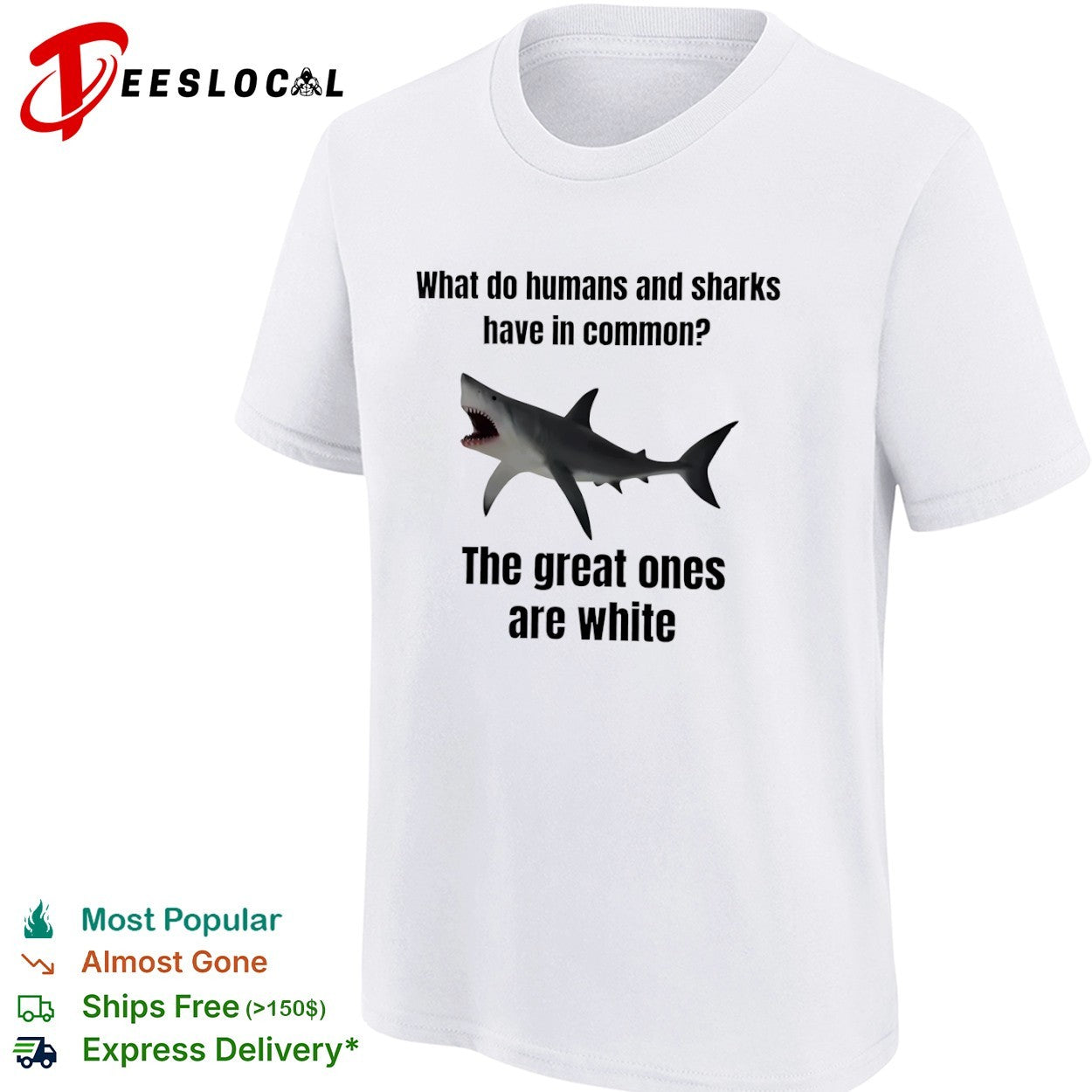 What do humans and sharks have is comon great ones are white shark shirt