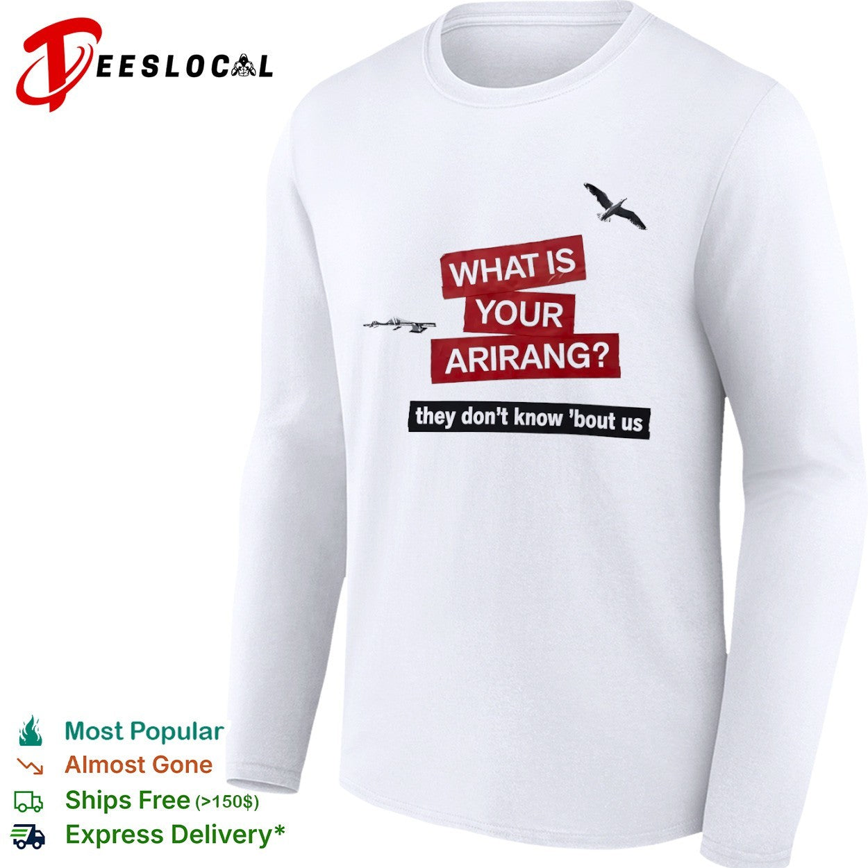 What is your arirang they dont know bout us shirt