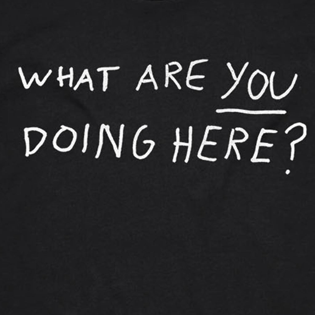 What Are YOU Doing Here? Tee Hoodie, Sweatshirt | CiraTrend.com (Image 2)