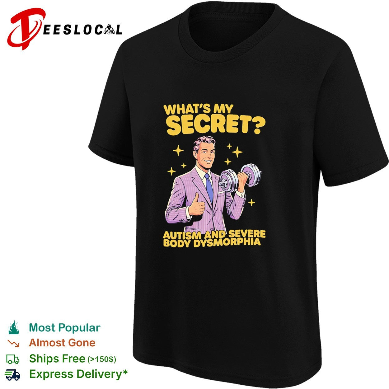 What’s my secret autism and severe body dysmorphia shirt