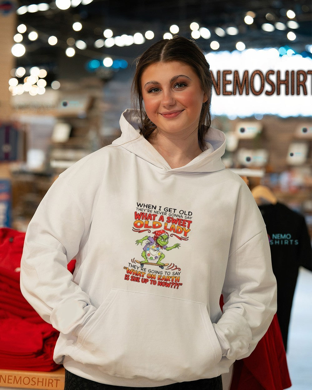 When I get old they’re never gonna say what a sweet old lady Grinch grandma shirt