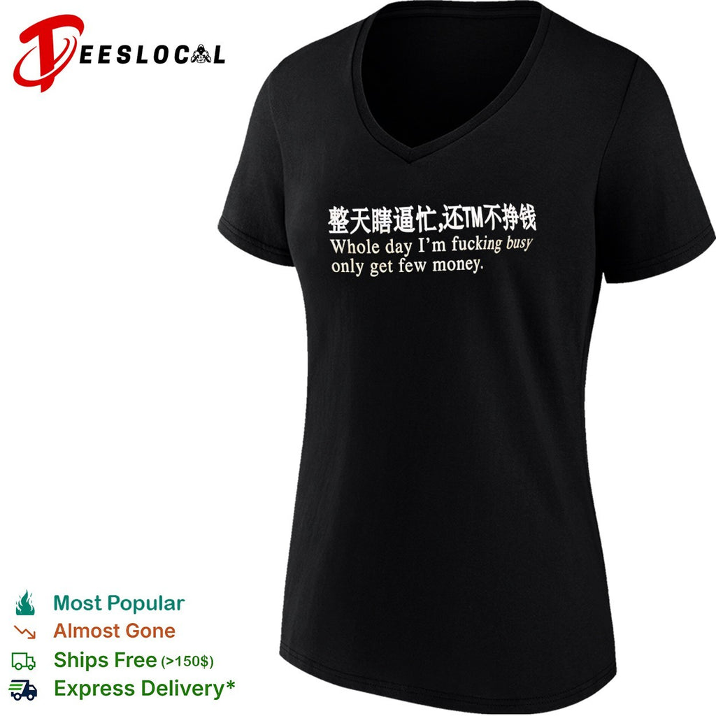 Whole day I am fucking busy only get few money shirt