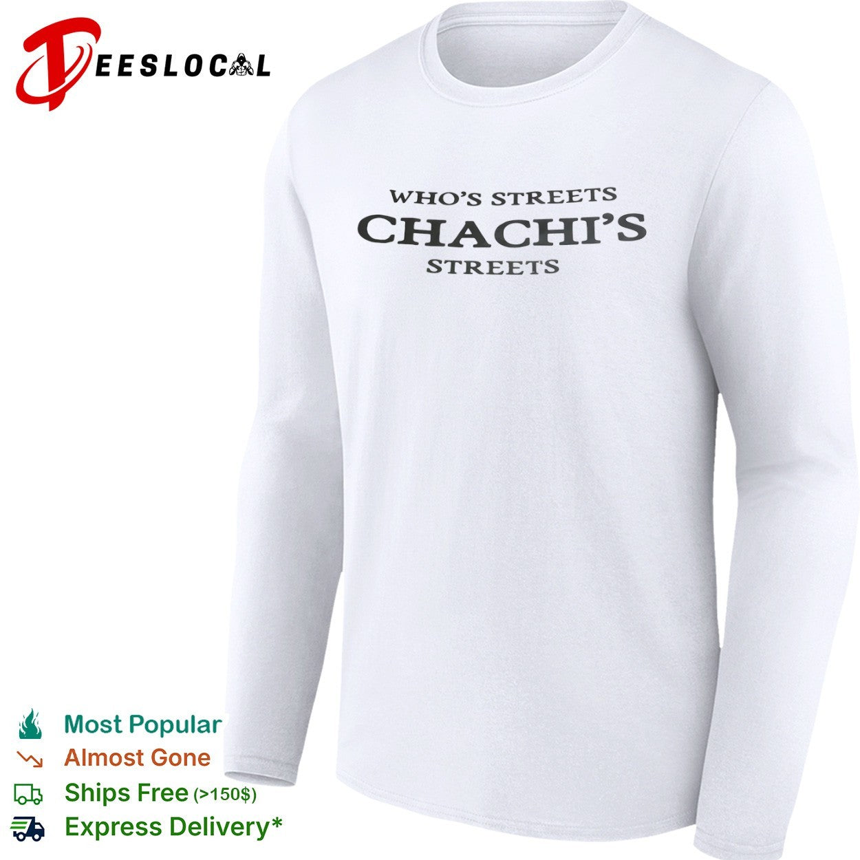 Whos Streets Chachis Streets shirt