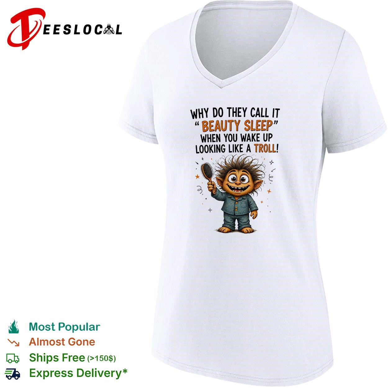 Why do they call it beauty sleep when you wake up looking like a troll shirt