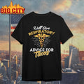 Will Give Respiratory Advice For Tacos shirt