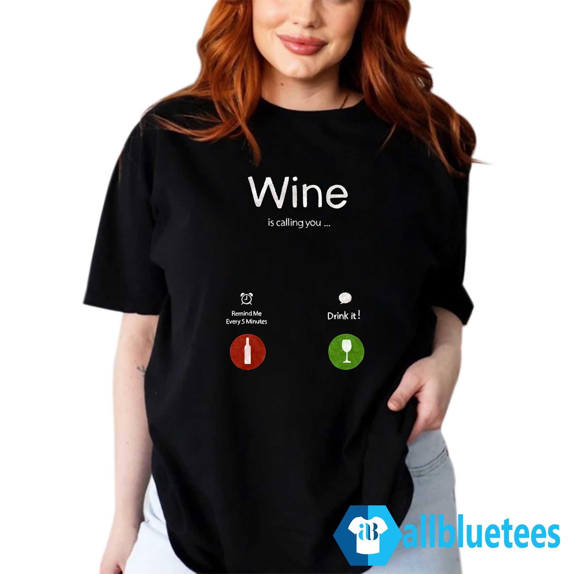 Wine Is Calling You Shirt