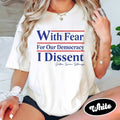 With Fear For Our Democracy I Dissent Shirt, Justice Sonia Sotomayor Shirt,Presidential Corrupt SCOTUS Hoodie, Sweatshirt