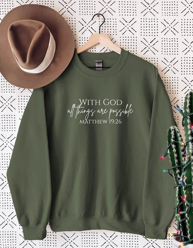 With God All Things Are Possible Sweatshirt, Biblical Sweatshirt, Christian Jesus Sweatshirt, Faith Sweatshirt, God Love Sweatshirt  sweater and hoodie