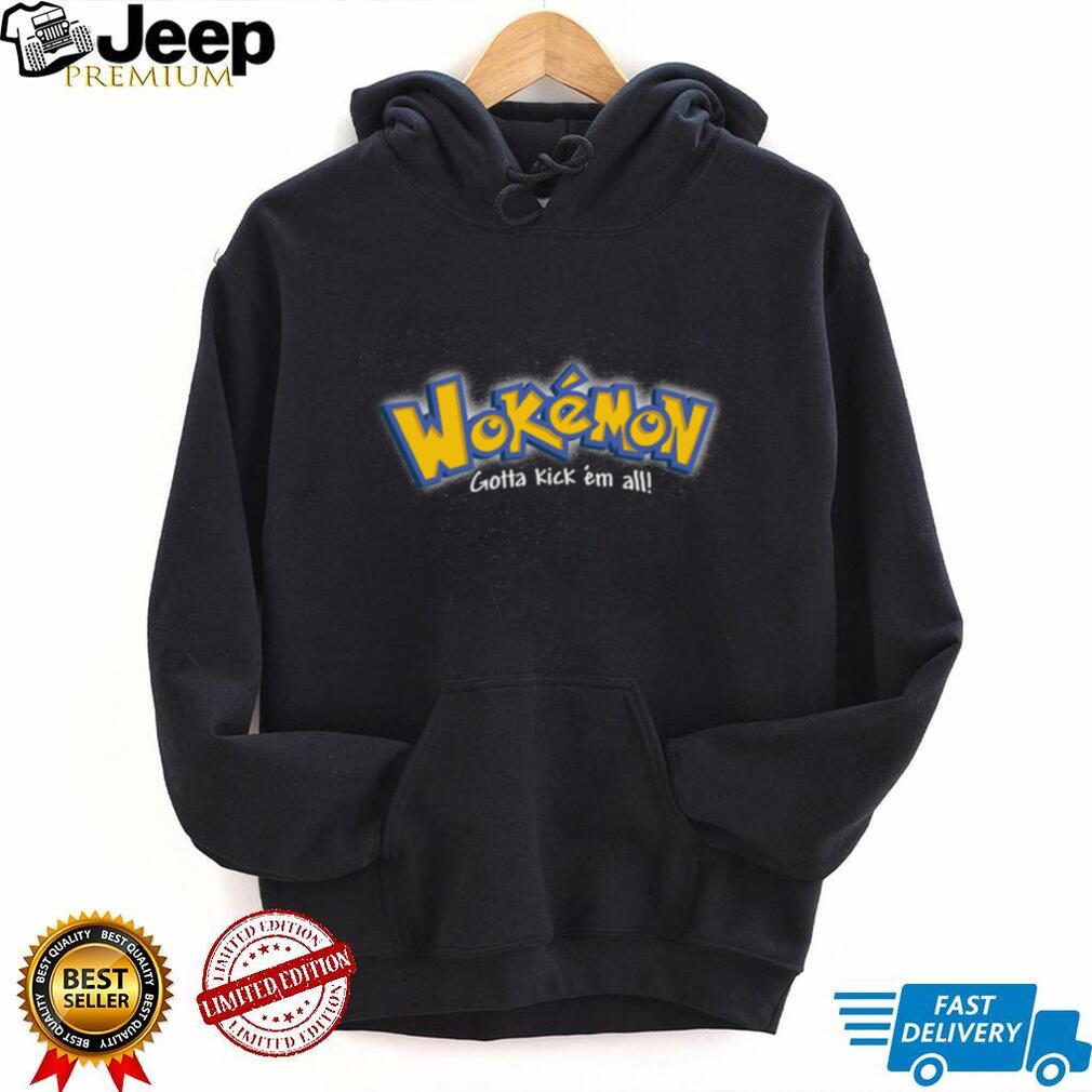 Wokemon Gotta Kick Em All Parody Graphic T Shirt