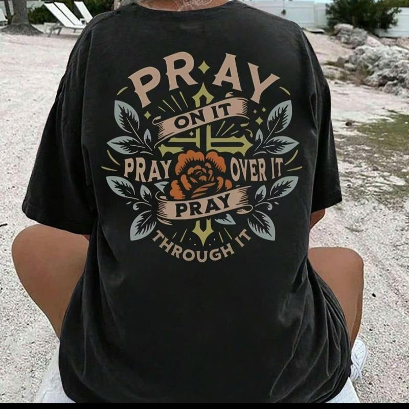 Pray On Pray Over Pray Through It 2 Sided Graphic T-Shirt, For Men/Women