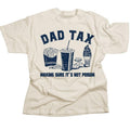 Dad Tax, Funny Father T-Shirt, For Men/Women