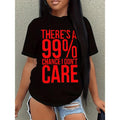 Women'S "99% Chance I Don't Care" Graphic T-Shirt - Casual Black Polyester Tee, Short Sleeve Crew Neck, Knit Fabric,...