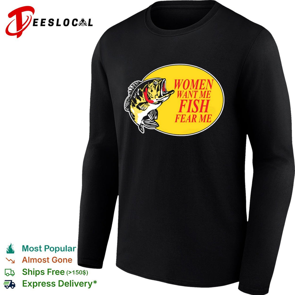 Women Want Me Fish Fear Me Bass Pro Shops shirt