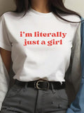 Women's "i'm Literally Just A Girl" Slogan Print Round Neck Short Sleeve Tee, Fashion Casual Crew Neck T-shirt for Daily Holiday Vacation Outdoor Wear, Ladies Clothes for All Seasons