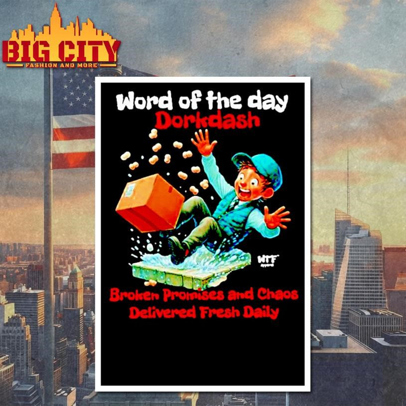 Word Of The Day Dorkdash Broken Promises And Chaos Delivered Fresh Daily Shirt