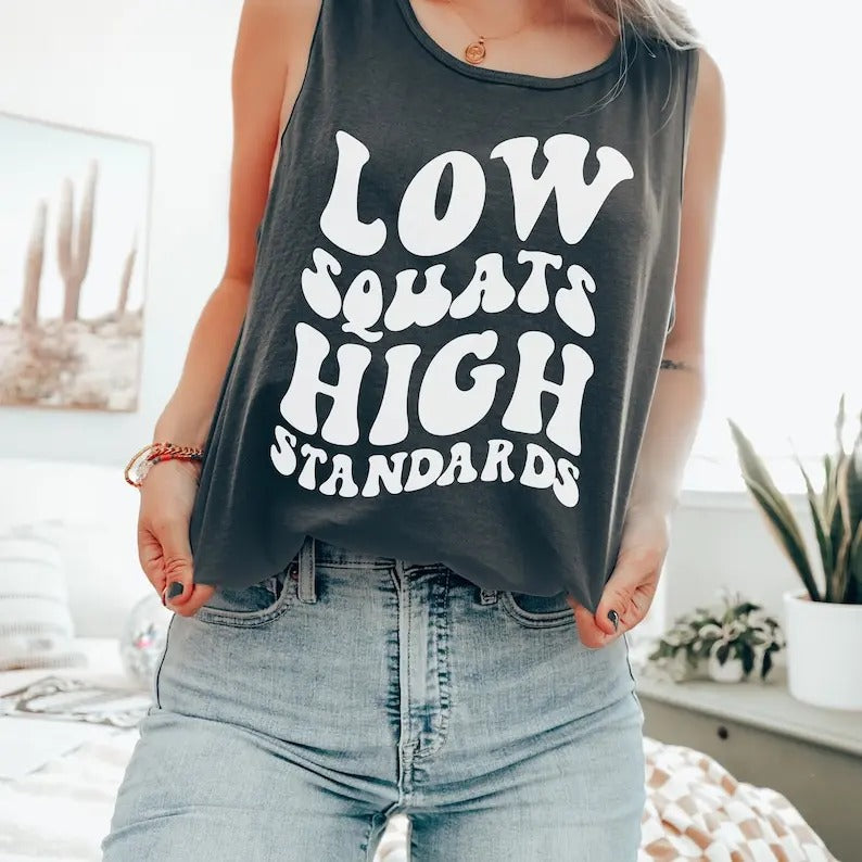 Workout Tank For Women, Low Squats High Standards Shirt, Funny Work Out Top Hoodie, Sweatshirt | CiraTrend.com