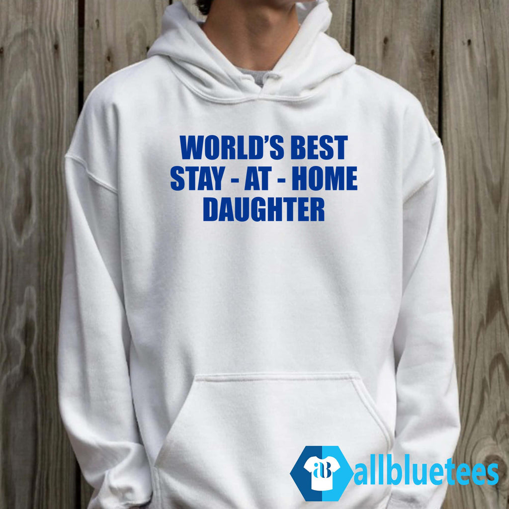 World’s Best Stay At Home Daughter Shirt