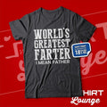Worlds Greatest Farter I Mean Father TShirt, Funny Fathers Day Present, Gift , Best Farter Tee, Clothing  T-shirt,...