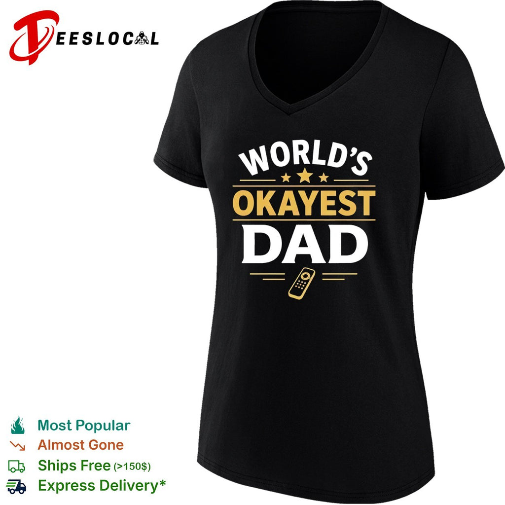Worlds okayest dad remote shirt