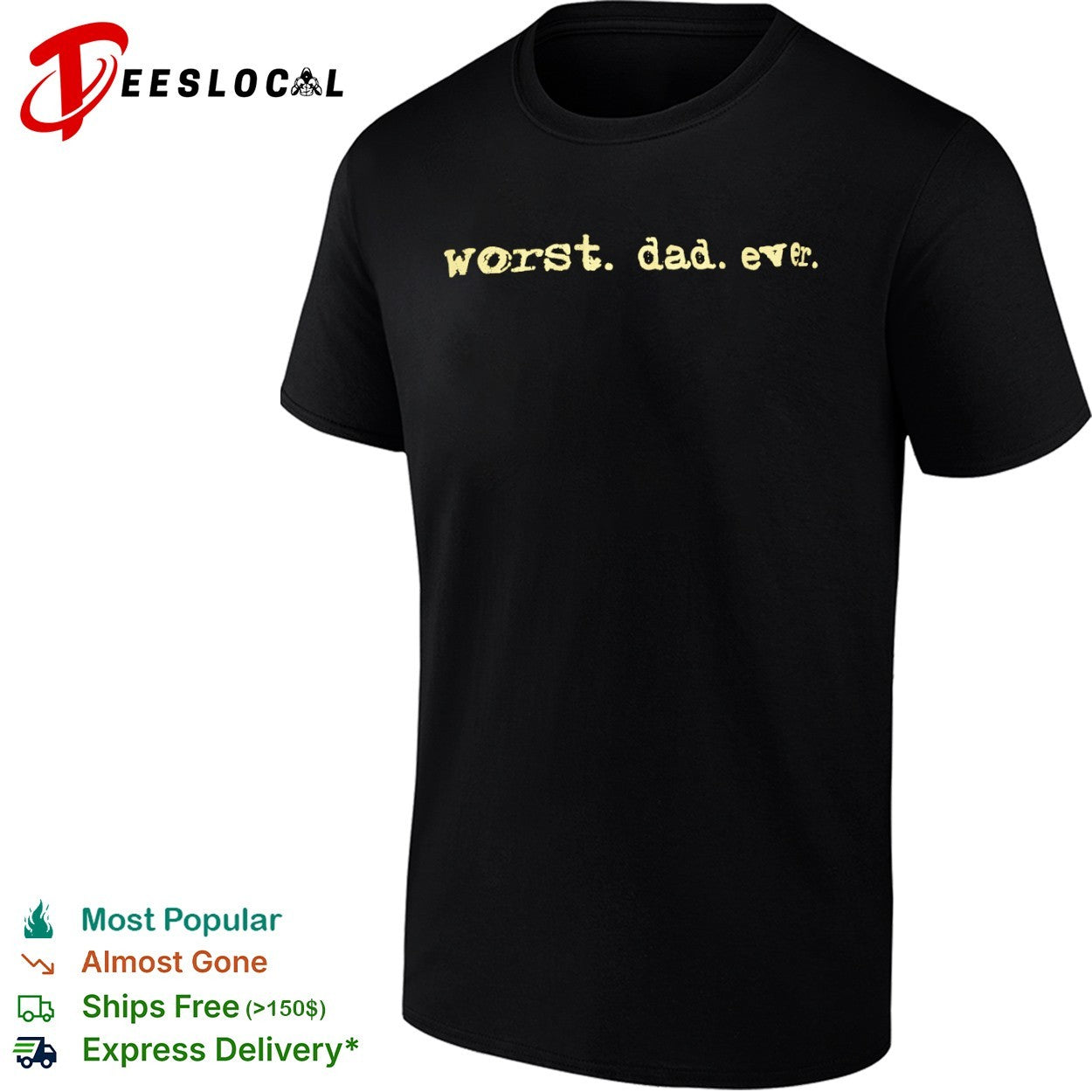 Worst dad ever shirt
