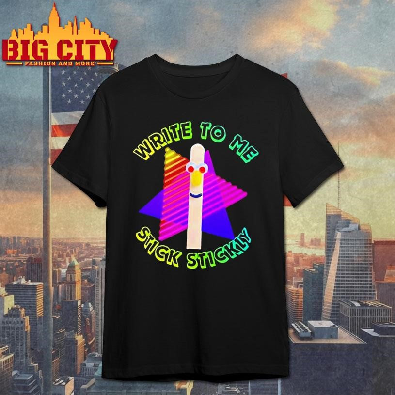 Write To Me Stick Stickly Shirt