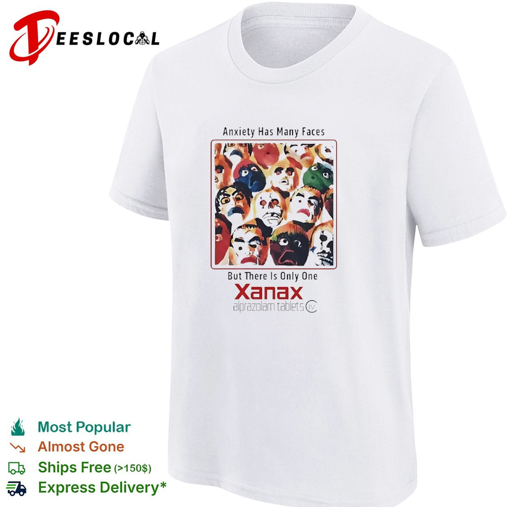 Xanax alprazolam masked faces anxiety has many but there is only one tablets shirt