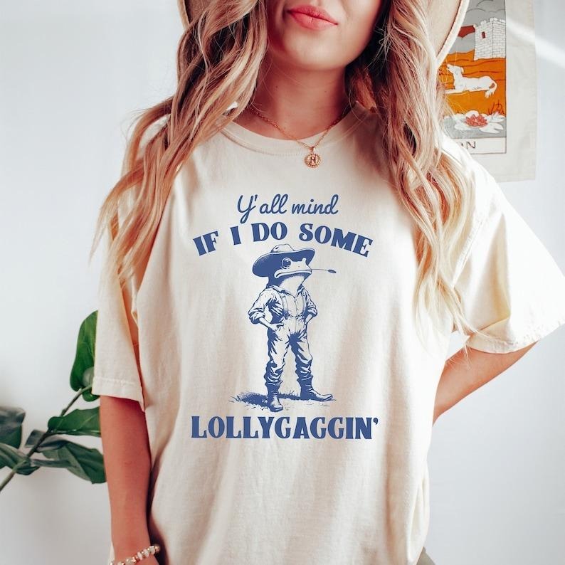 Y'all Mind If I Do Some Lollygagging Tshirt, Funny Frog Graphic Shirt, Cute Funny Frog Tee, Frog Lovers Tee, Retro Women...