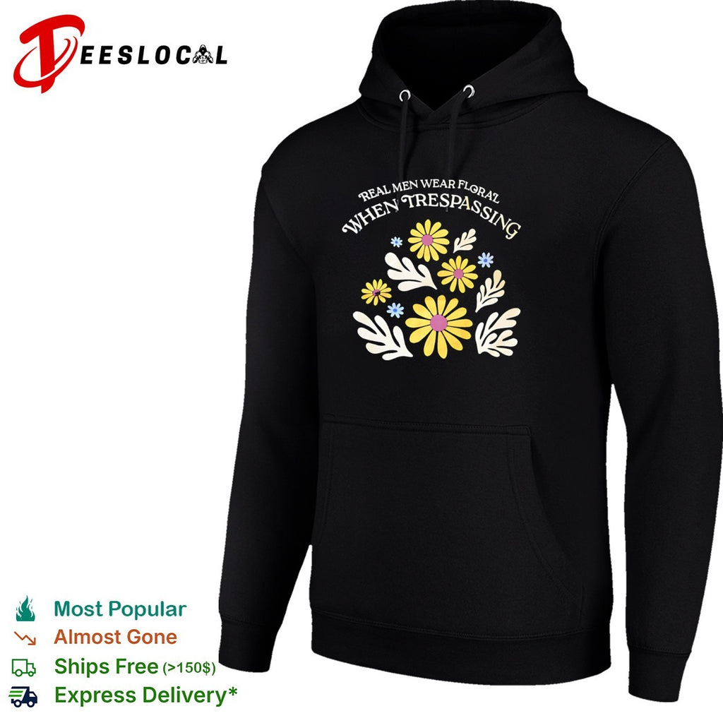 Yellow flowers real men wear floral when trespassing shirt