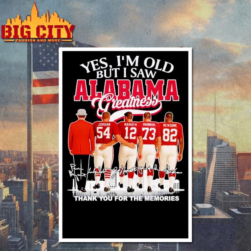 Yes I’m Old But I Saw Alabama Greatness Signature 2025 Shirt