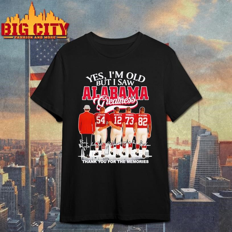 Yes I’m Old But I Saw Alabama Greatness Signature 2025 Shirt