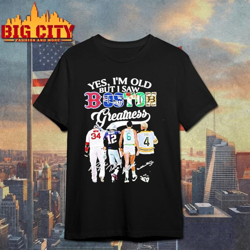 Yes Im Old But I Saw Boston Greatness Player Signature Shirt