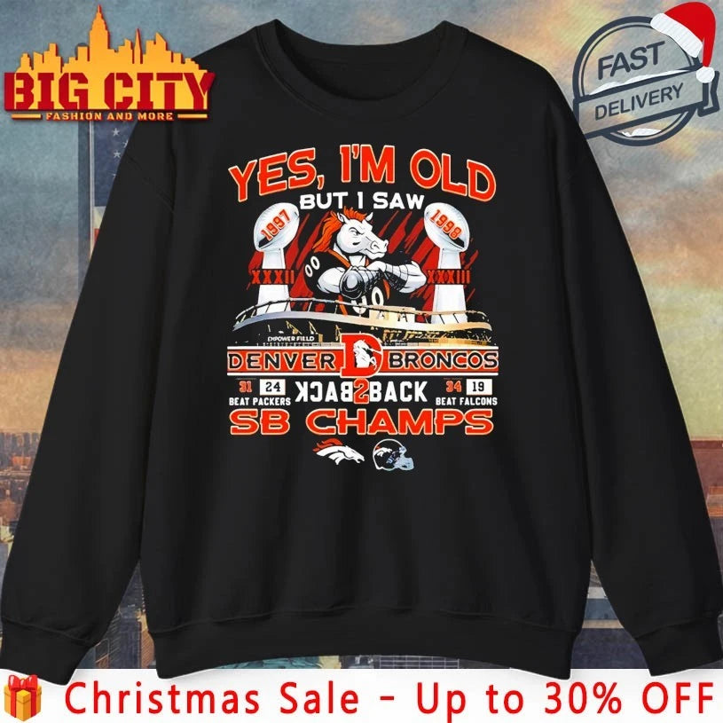 Yes I’m Old But I Saw Broncos Back 2 Back Champs shirt