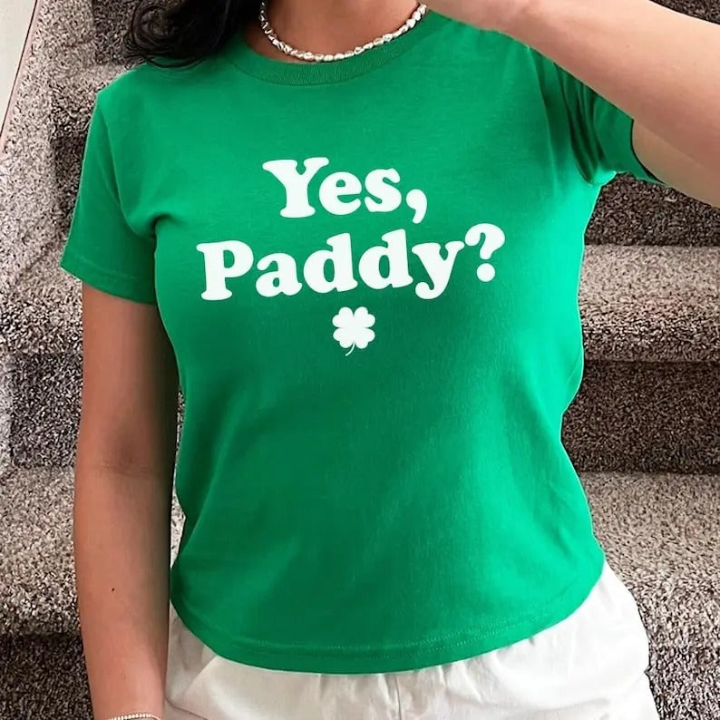 Yes Paddy Baby Tee, Irish Baby Tee, Women's Fitted Tee, St Patty Baby Tee Hoodie, Sweatshirt | CiraTrend.com