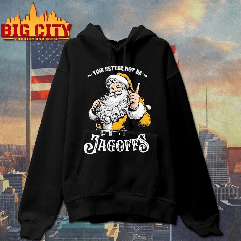 Yinz Better Not Be Jagoffs Shirt