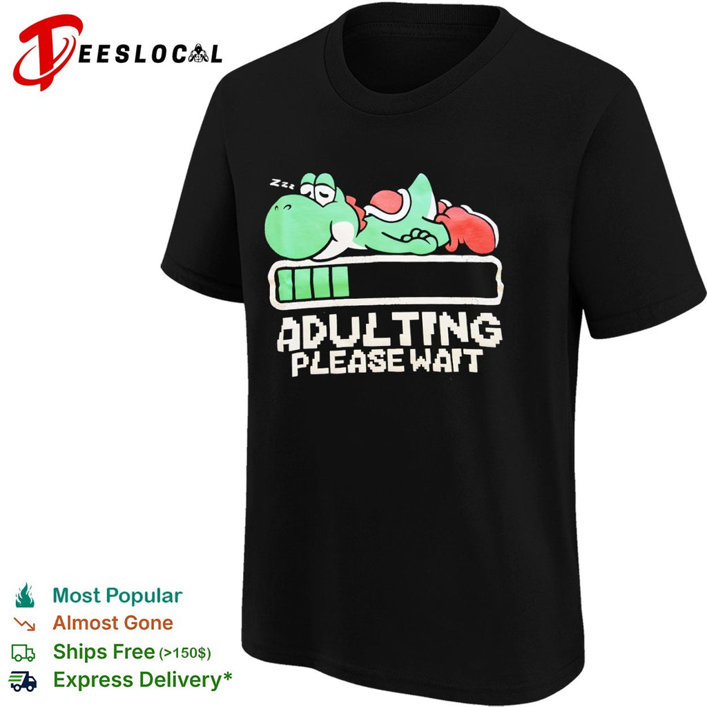 Yoshi sleeping adulting please wait shirt