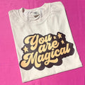 You Are Magical Comfort Colors T-Shirt 'NLB' Hoodie, Sweatshirt | CiraTrend.com