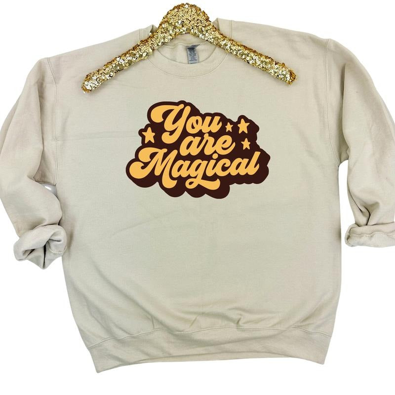 You Are Magical Sweatshirt 'NLB' T-Shirts, Hoodie | CiraTrend.com