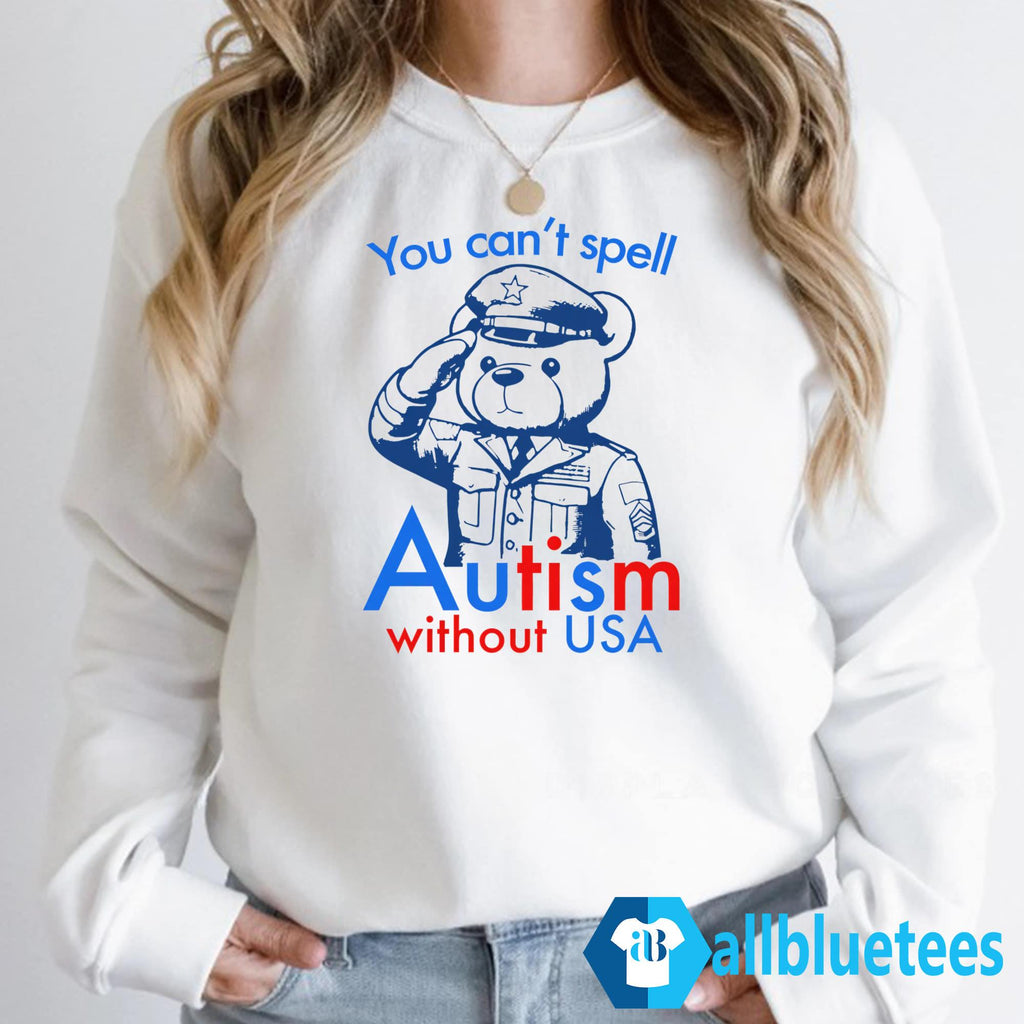 You Can’t Spell Autism Without USA Shirt