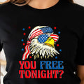 You Free Tonight Funny Bald Eagle Fourth Of July Shirt