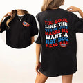 You Look Like The 4th Of July Shirt 2-Sided, Makes Me Want A Hot Dog Real Bad Shirt, Funny 4th Of July Tee, Patriotic USA...