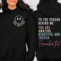 You Matter Front Back Hoodieinspirational Hoodieaesthetic Be Kindmental Healthtomorrow Needs Youdear Person Behind Me T-Shirts, Hoodie, Sweatshirt