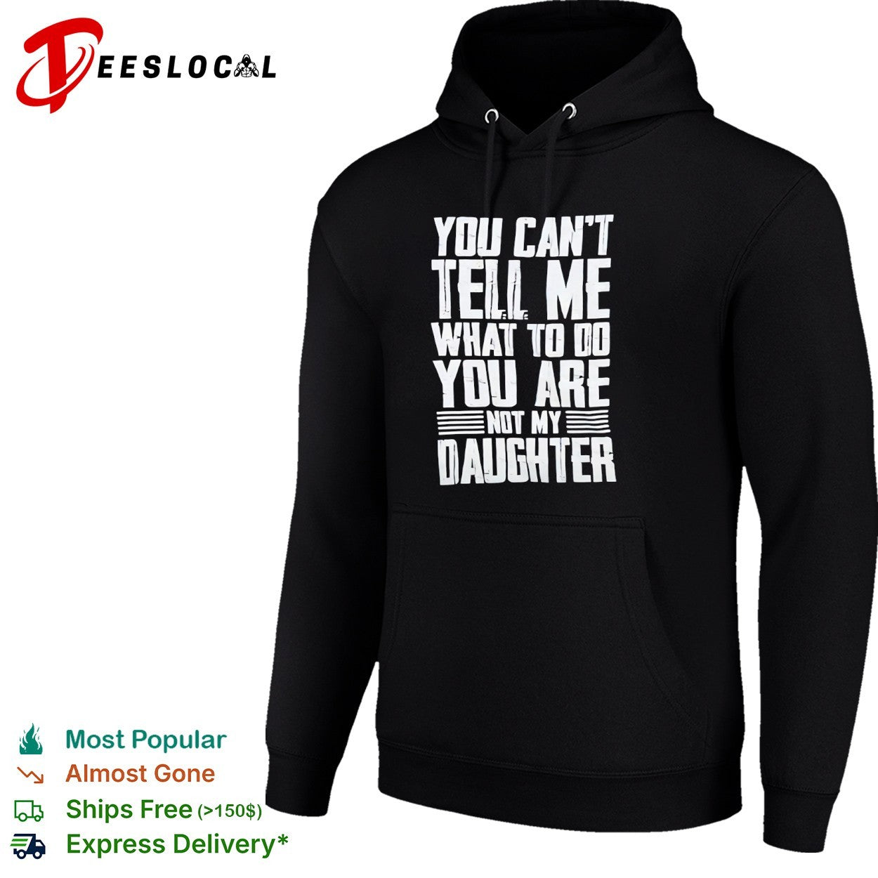 You cannot tell me what to do you are not my daughter shirt