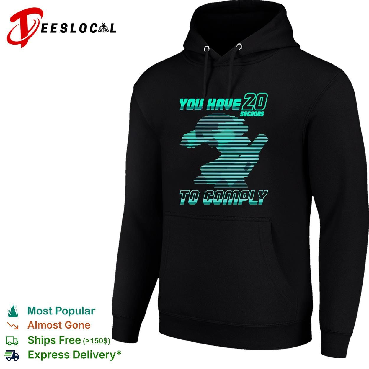 You have 20 seconds to comply shirt