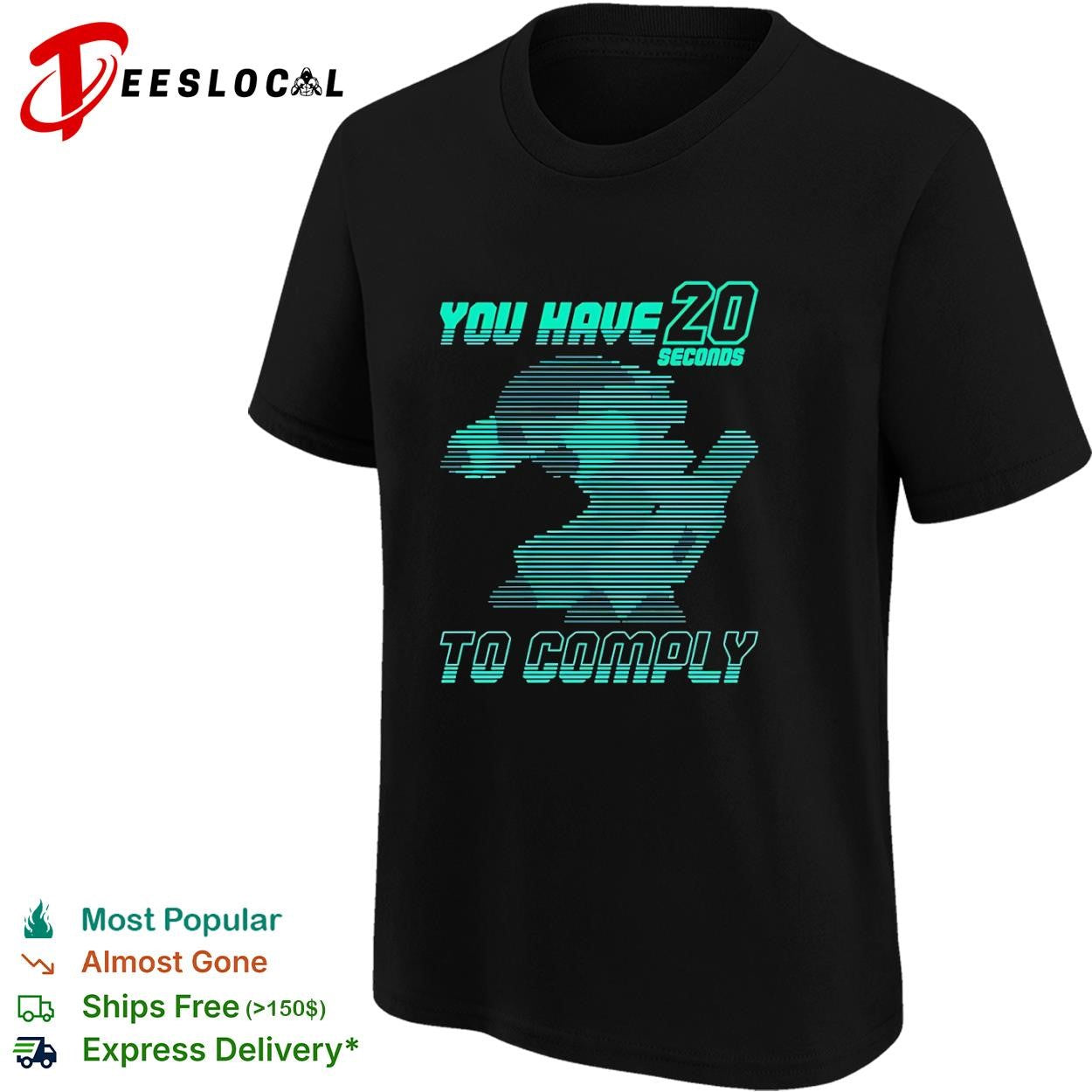 You have 20 seconds to comply shirt