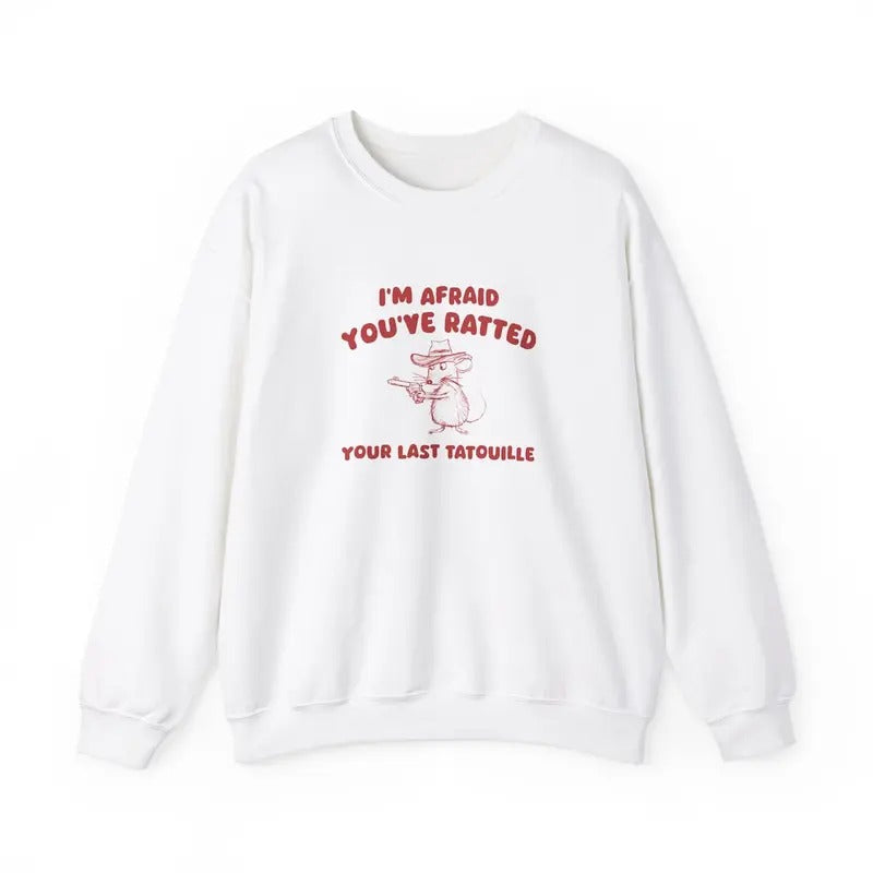 You've Ratted Your Last Tatouille - Unisex Sweater Cotton Hoodie T-Shirts, Sweatshirt | CiraTrend.com