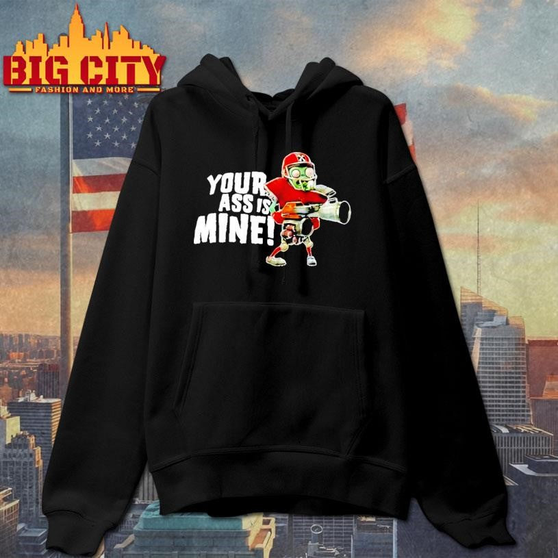 Your Ass Is Mine Shirt