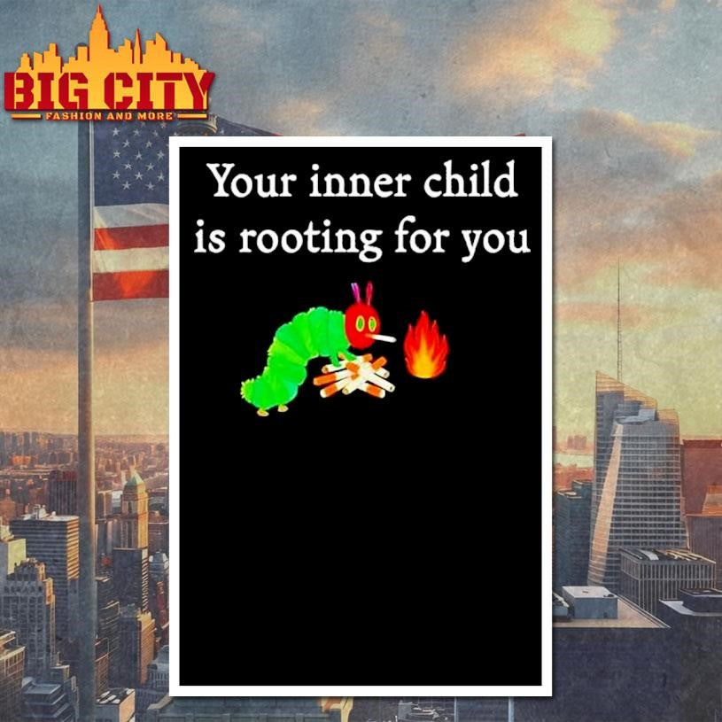 Your Inner Child Is Rooting For You Caterpillar Cigarette Shirt